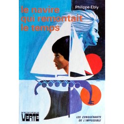 Philippe Ebly - Conquérants de l'impossible : Le navire qui remontait le temps