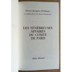 Prince Jacques d'Orléans & Bruno Fouchereau - Les ténébreuses affaires du comte de Paris