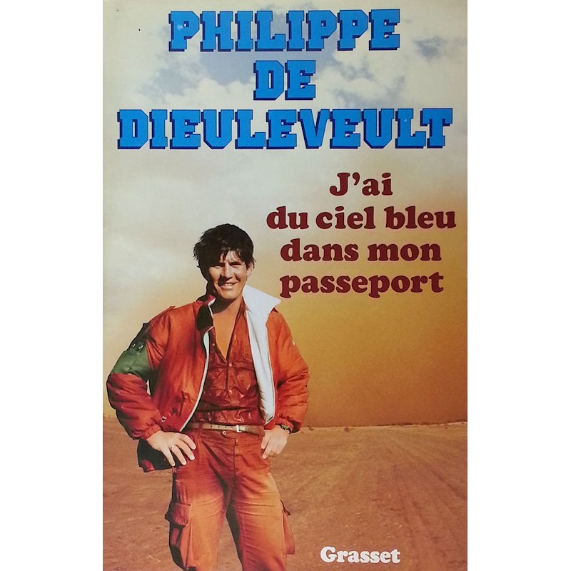 Philippe de Dieuleveult - J'ai du ciel bleu dans mon passeport