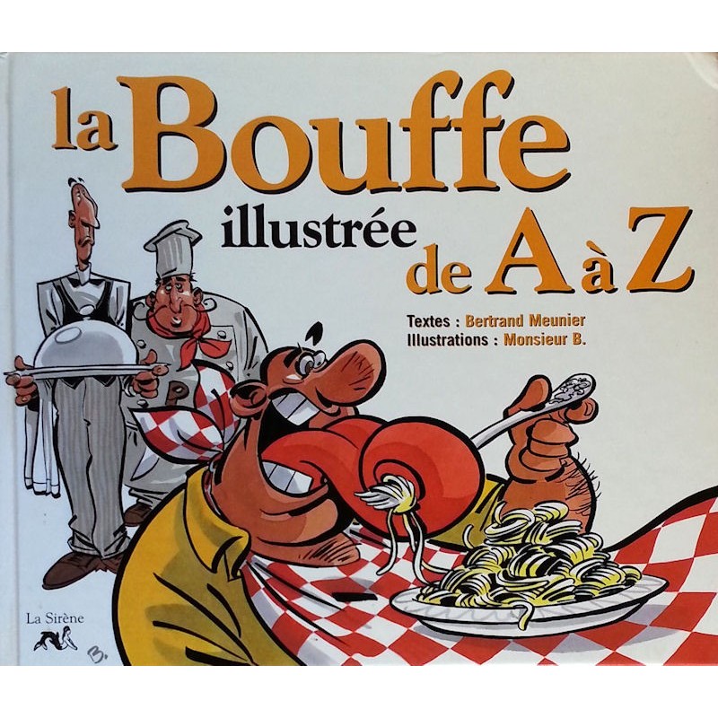 Bertrand Meunier & Monsieur B. - La bouffe illustrée de A à Z