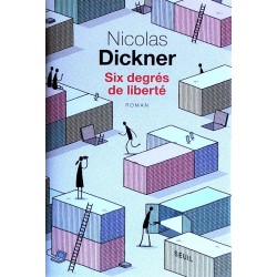 Nicolas Dickner - Six degrés de liberté