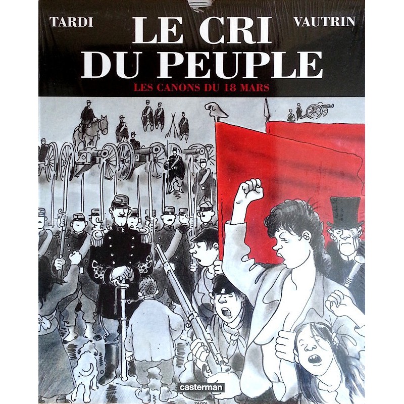 Tardi & Vautrin - Le cri du peuple, Tome 1 : Les Canons du 18 mars