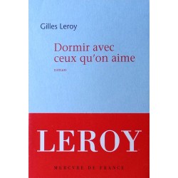 Gilles Leroy - Dormir avec ceux qu'on aime