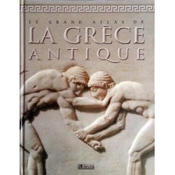 Collectif - Le grand Atlas de la Grèce antique