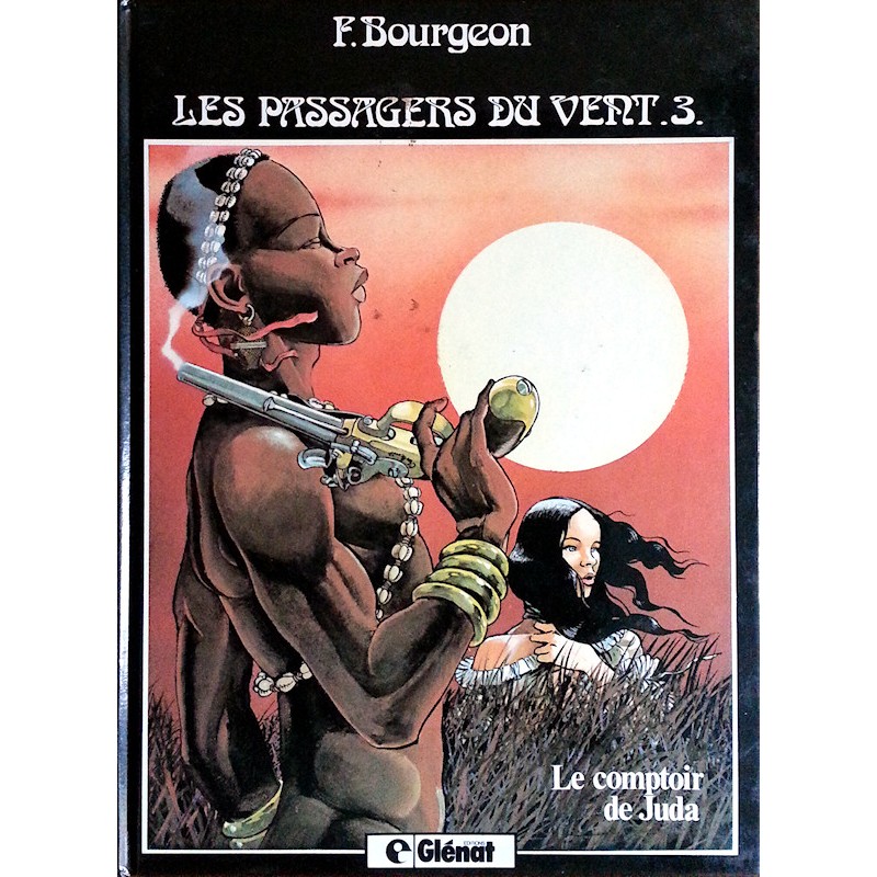 François Bourgeon - Les passagers du vent, Tome 3 : Le comptoir de Juda