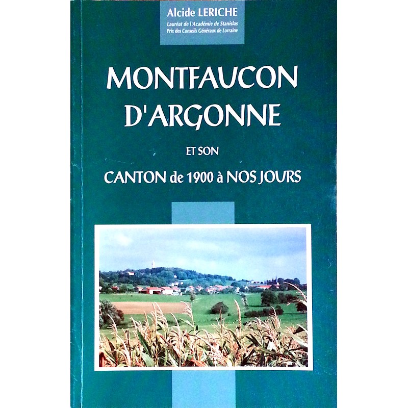 Alcide Leriche - Montfaucon d'Argonne et son canton de 1900 à nos jours