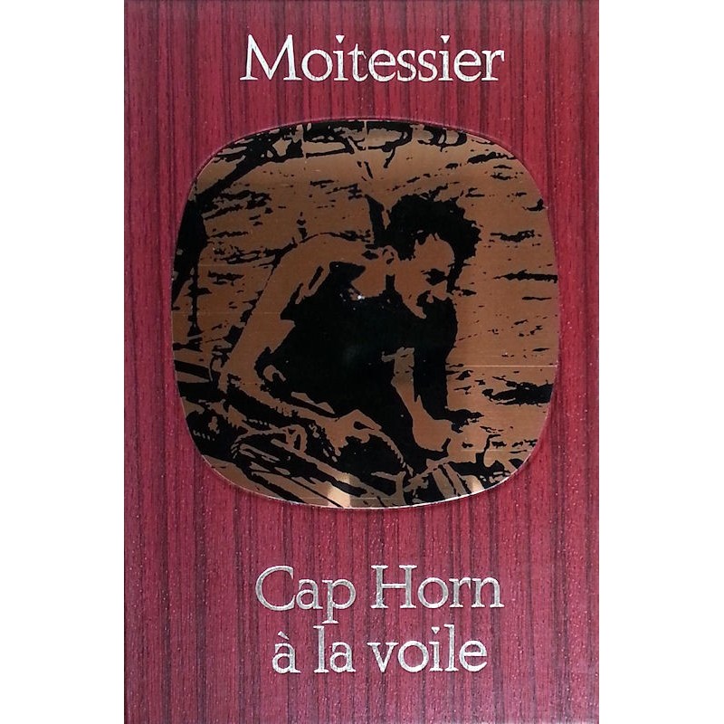 Bernard Moitessier - Cap Horn à la voile