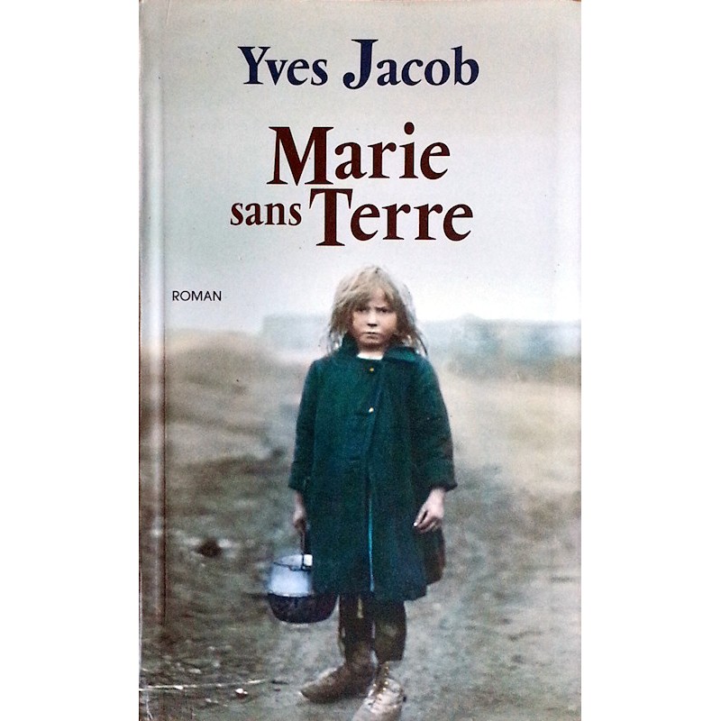 Yves Jacob - Marie sans terre