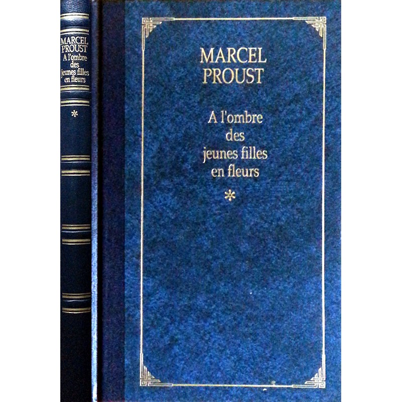 Marcel Proust - À l'ombre des jeunes filles en fleurs, Tome 1