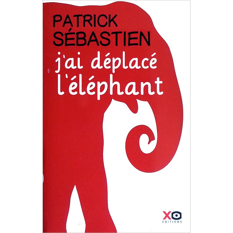 Patrick Sébastien - J'ai déplacé l'éléphant