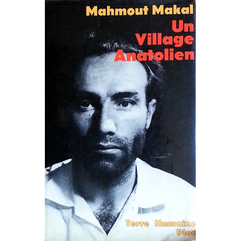 Mahmout Makal - Un Village Anatolien, récit d'un instituteur paysan