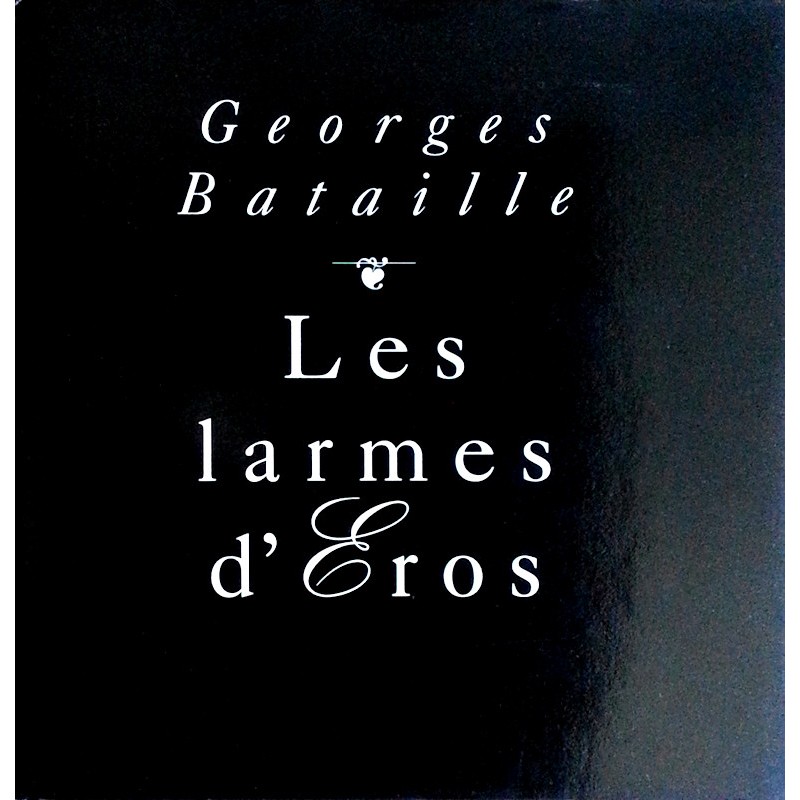 Georges Bataille - Les larmes d'Éros