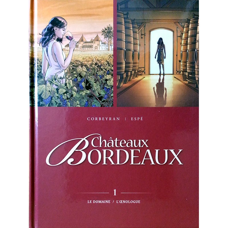 Corbeyran & Espé - Châteaux Bordeaux, Tome 1 et 2 : Le Domaine + L’œnologue