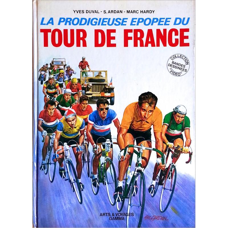 Yves Duval, S. Ardan, Marc Hardy - La prodigieuse épopée du Tour de France