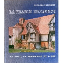 Georges Pillement - La France inconnue, Tome 3 : Le Nord, la Normandie et l'Est