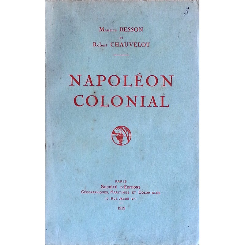 Maurice Besson, Robert Chauvelot - Napoléon colonial