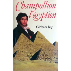 Christian Jacq - Champollion l'égyptien