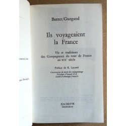 P. Barret & J.-N. Gurgand - Ils voyageaient la France : Vie et traditions des Compagnons du Tour de France au XIXe siècle
