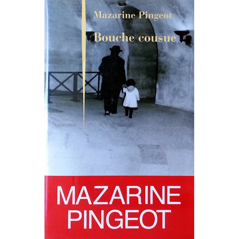 Mazarine Pingeot - Bouche cousue