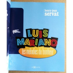 Henry-Jean Servat - Luis Mariano, les mélodies du bonheur