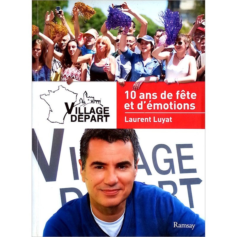 Laurent Luyat - Village départ : 10 ans de fête et d'émotions