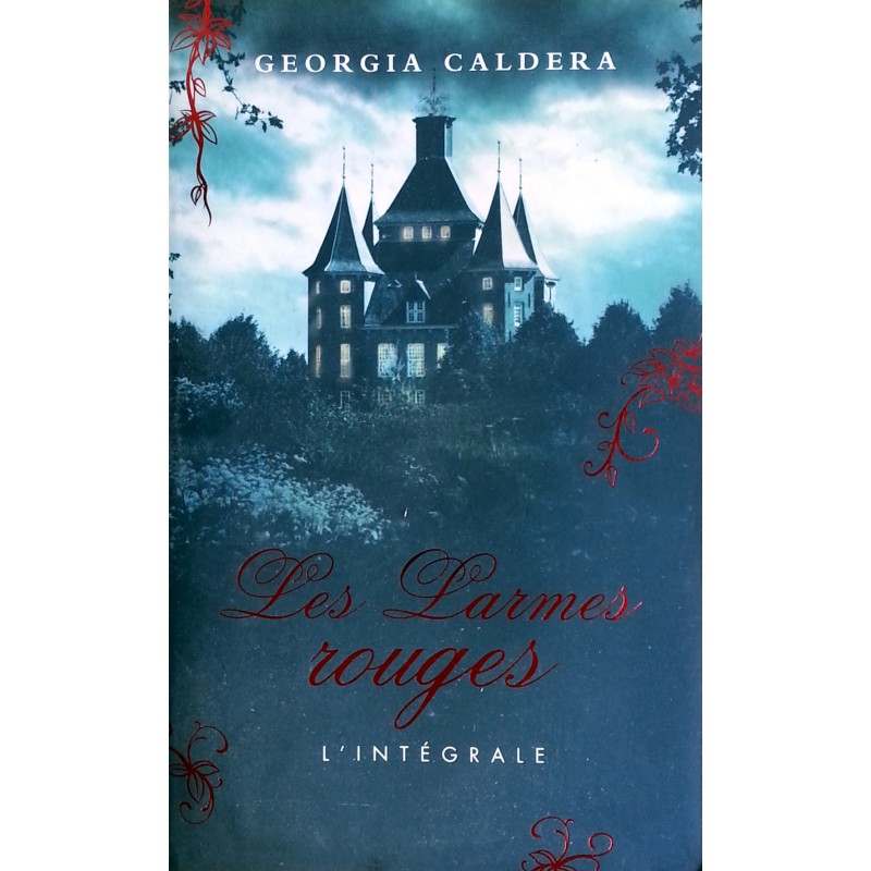 Georgia Caldera - Les Larmes rouges : L'intégrale