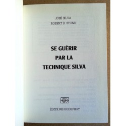 José Silva, Robert B. Stone - Se guérir par la technique Silva