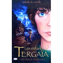 Isabelle de Janville - Les enfants de Tergaïa : Les deux Mondes
