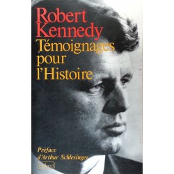 Robert Kennedy - Témoignages pour l'Histoire