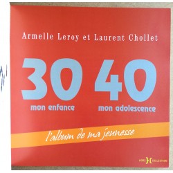 Armelle Leroy, Laurent Chollet - L'album de ma jeunesse : 30-40 mon enfance, mon adolescence