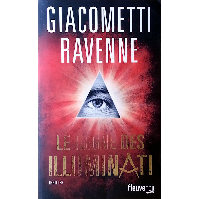 Eric Giacometti, Jacques Ravenne - Le règne des Illuminati