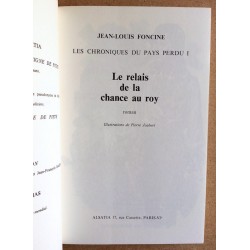 Jean-Louis Foncine - Les chroniques du pays perdu, Tome 1 : Le relais de la chance au roy