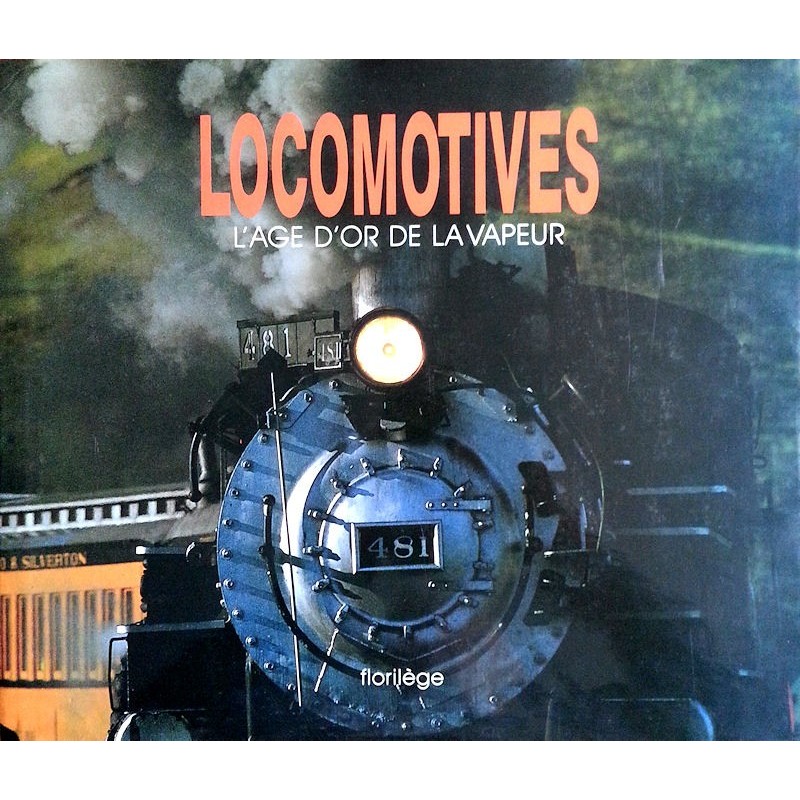 Locomotives : L'âge d'or de la vapeur