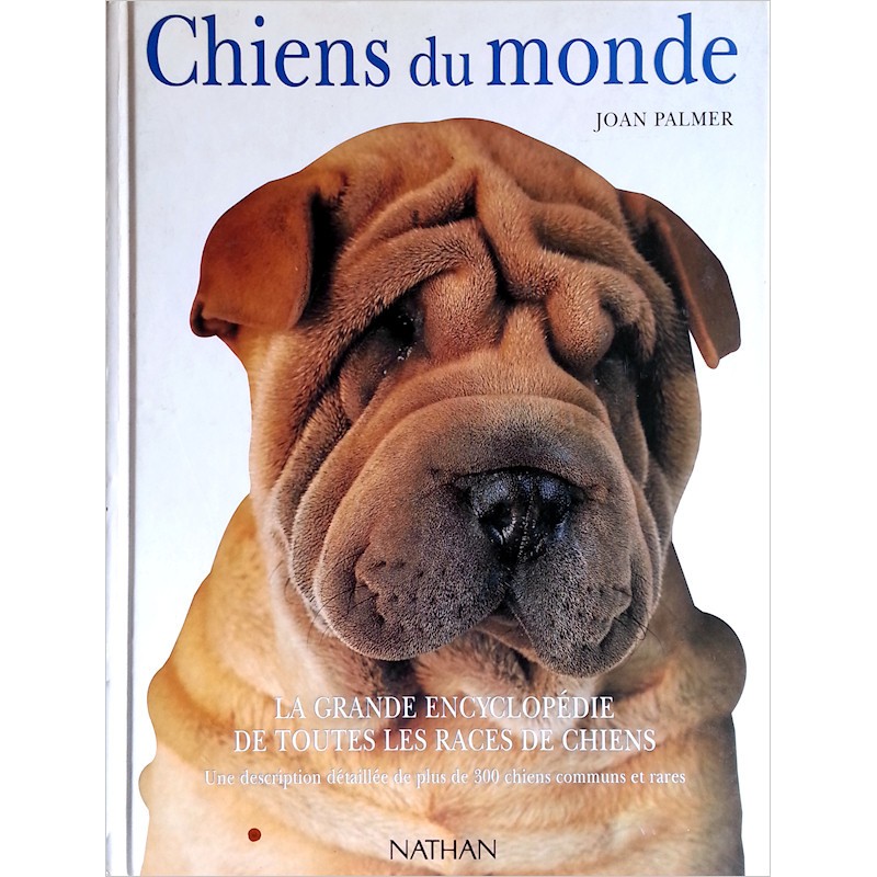 Joan Palmer - Chiens du monde : La grande encyclopédie de toutes les races de chiens