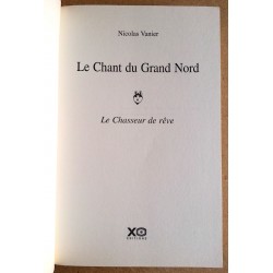 Nicolas Vanier - Le Chant du Grand Nord, Tome 1 : Le Chasseur de rêve