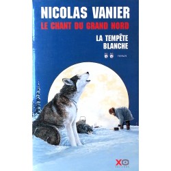 Nicolas Vanier - Le Chant du Grand Nord, Tome 2 : La Tempête blanche