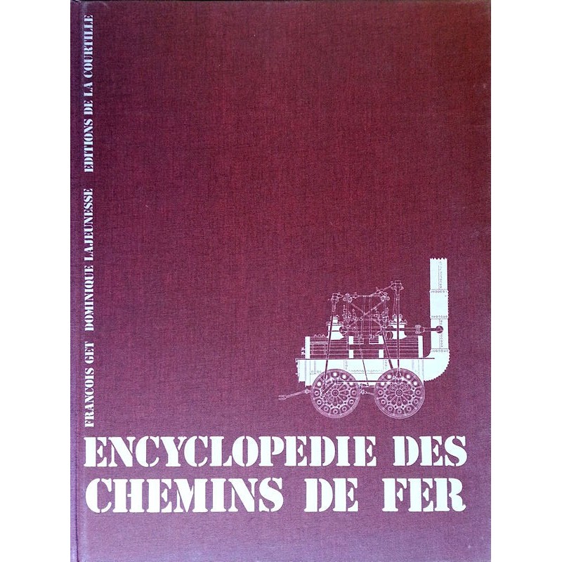 François Get & Dominique Lajeunesse - Encyclopédie des chemins de fer