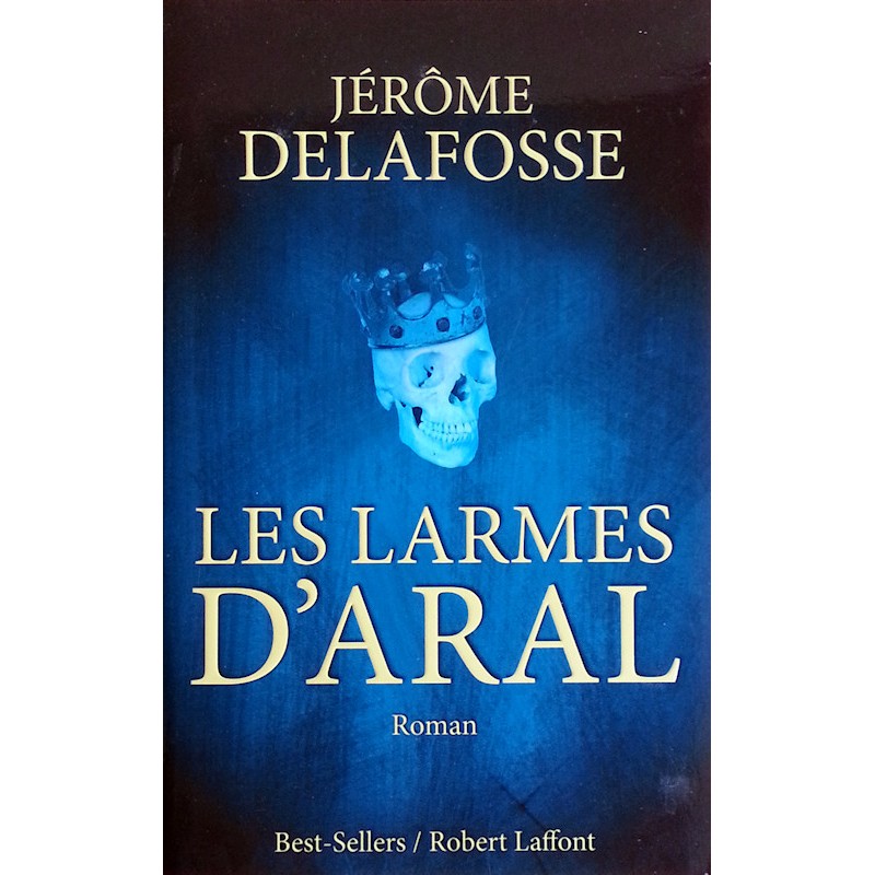 Jérôme Delafosse - Les larmes d'Aral