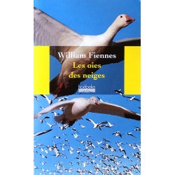 William Fiennes - Les oies des neiges