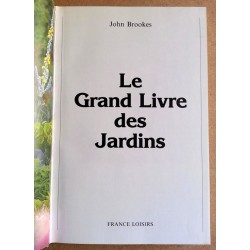 John Brookes - Le grand livre des jardins : Créer, aménager, embellir son jardin