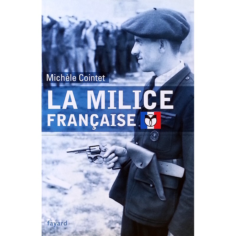 Michèle Cointet - La milice française