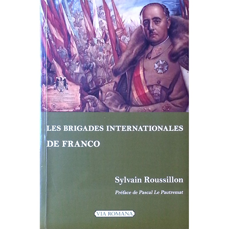 Sylvain Roussillon - Les « Brigades internationales » de Franco