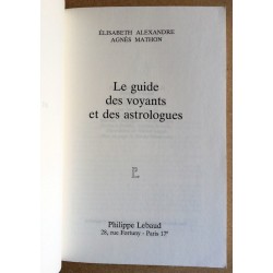 Élisabeth Alexandre, Agnès Mathon - Le guide des voyants et des astrologues