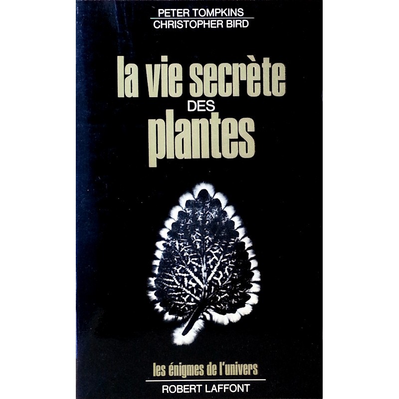 Peter Tompkins, Christopher Bird - La vie secrète des plantes