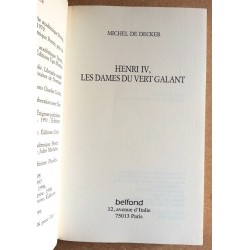 Michel de Decker - Henri IV, les dames du vert galant