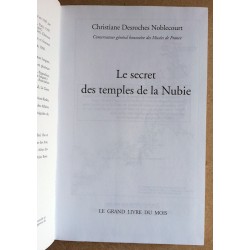 Christiane Desroches Noblecourt - Le secret des temples de la Nubie