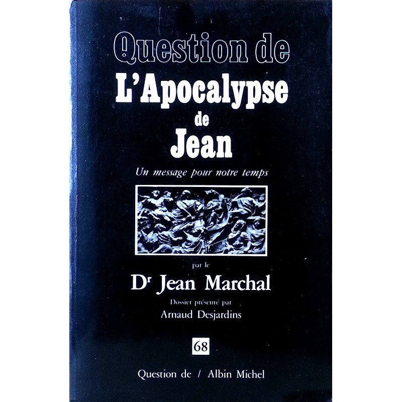 Dr Jean Marchal - L'Apocalypse de Jean : un message pour notre temps