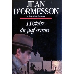 Jean d'Ormesson - Histoire du Juif errant