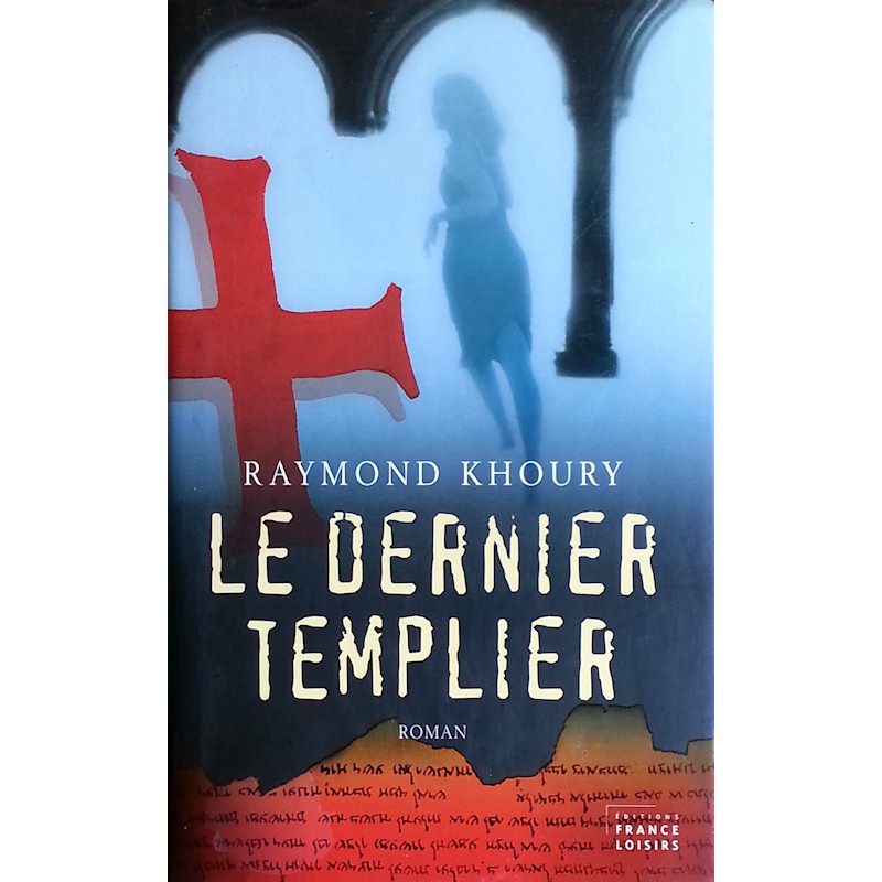 Raymond Khoury - Le Dernier Templier