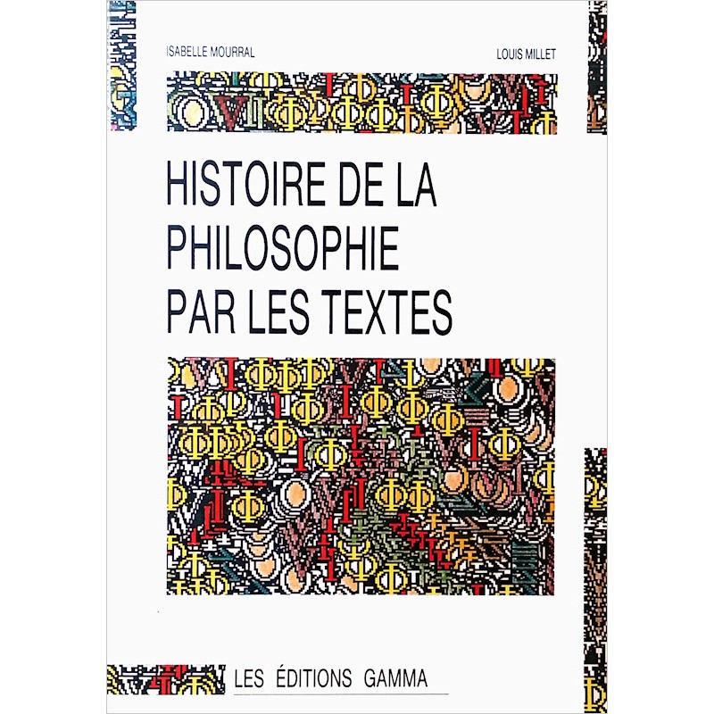Isabelle Mourral, Louis Millet - Histoire de la philosophie par les textes, Tome 2
